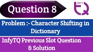 InfyTQ Previous Slot Question 8  Character Shifting in Dictionary  Intellective Tech [upl. by Jenness]