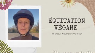 Équitation Végane 🍑 [upl. by Churchill]