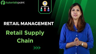 Retail Management  Retail Supply Chain  Tutorialspoint [upl. by Adnertal]