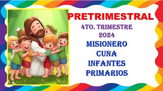 PRETRIMESTRAL 4TO TRIMESTRE 2024  MISIONERO  CUNA  INFANTES  PRIMARIOS  MINISTERIO INFANTIL [upl. by Pillihp]