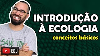 Introdução à ecologia  Conceitos básicos  Aula 01  Módulo VIII Ecologia  Prof Gui [upl. by Nnayllek958]