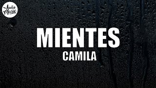 Camila  Mientes Letra [upl. by Ahsyekat]