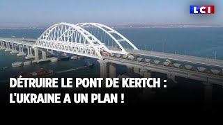 Détruire le pont de Kertch  lUkraine a un plan [upl. by Iraj380]