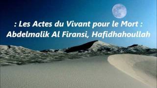 Les Actes du Vivant pour le Mort Abdelmalik Al Firansi [upl. by Annahsal]