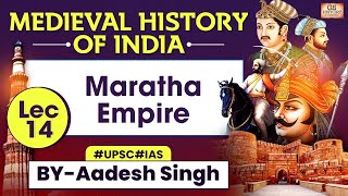 Medieval History of INDIA Series  Lec 14 Maratha Empire  UPSC  GS History by Aadesh Singh [upl. by Ytinirt907]