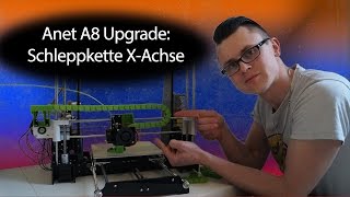 Anet A8 Upgrade Schleppkette XAchse [upl. by Noreg]