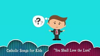 quotYou Shall Love the Lordquot  Matthew 2237  Catholic Songs for Kids  Bible Memory Verses [upl. by Vtarj]