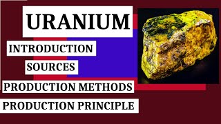 Uranium Production Methods and Principle  Sources Of Uranium  Extraction of Uranium chemical [upl. by Nevada]