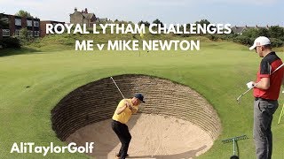 ROYAL LYTHAM CHALLENGES ME v MIKE NEWTON [upl. by Adile335]