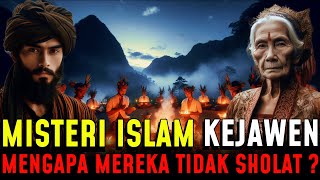 TERUNGKAP  MISTERI ISLAM KEJAWEN MENGAPA MEREKA TIDAK SHOLAT [upl. by Birkle]