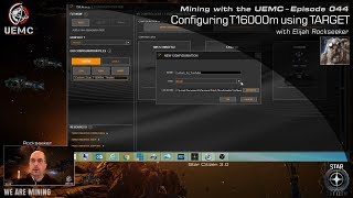 Star Citizen  Mining with the UEMC 044  Configuring T16000m using TARGET [upl. by Htessil170]