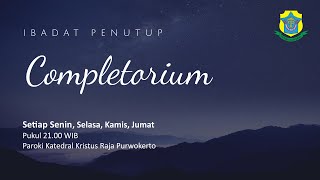 Completorium  Kamis 11 Mei 2023  2100 WIB  Katedral Purwokerto [upl. by Rosella]