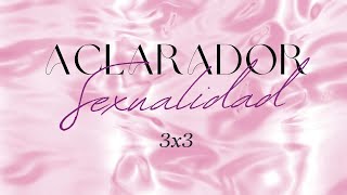 Aclarador 3X3 Sexualidad [upl. by Burgwell]