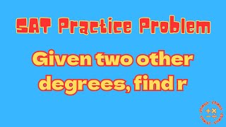 271Math 13  SAT Practice Given the Angle Measures in the Figure What is the Value of r [upl. by Noissap437]