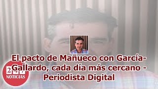 El pacto de Mañueco con GarcíaGallardo cada día más cercano  Periodista Digital [upl. by Henrik]