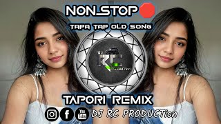 NONSTOP 🛑  Tapa Tap Hindi Old Song  Tapori Remix  DJ RC PRODUCTionNo1 Remix [upl. by Ahsemaj]