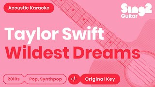 Taylor Swift  Wildest Dreams Acoustic Karaoke [upl. by Ennayllek]