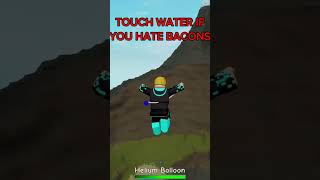 TOUCH WATER IF YOU HATE BACONS [upl. by Fayre]