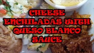 CHEESE ENCHILADAS WITH QUESO BLANCO SAUCE RICHARD IN THE KITCHEN [upl. by Dex]