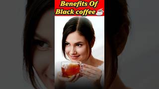 Benefits of Black coffee☕ Black coffee pine ke fayde🤯  Black coffeeshorts viral [upl. by Maiga]