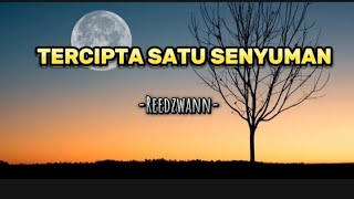 Reedzwann  Tercipta Satu Senyuman [upl. by Norel329]