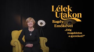 Lélekutakon Bagdy Emőkével – Elég magabiztos a gyereked [upl. by Adiesirb478]