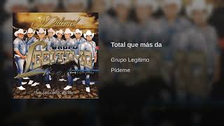 Grupo Legítimo  Total Que Más Da  Audio Oficial [upl. by Merkle337]