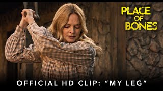 PLACE OF BONES  Official HD Clip  quotMy Legquot  Starring Heather Graham [upl. by Nojad]