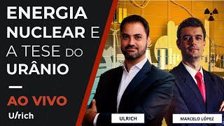 Energia nuclear e a tese de urânio  com Marcelo López [upl. by Gregoire]