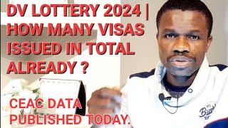 DV LOTTERY 2024  HOW MANY VISAS HAVE BEEN ISSUED IN TOTAL SO FAR [upl. by Lachish329]