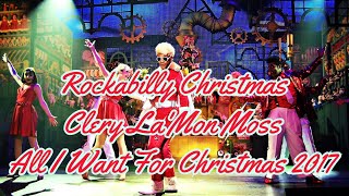 Rockabilly Christmas  Clery LaMon Moss All I Want For Christmas 2017 [upl. by Comfort]