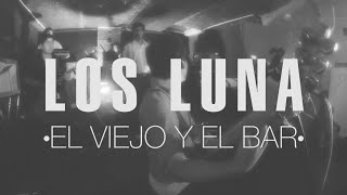 Los Luna  El viejo y el bar En vivo  Escarabajo Sesiones [upl. by Aenea]