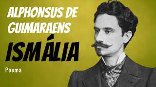 Ismália  Poema de Alphonsus de Guimaraens com narração de Mundo Dos Poemas [upl. by Aletsirc]