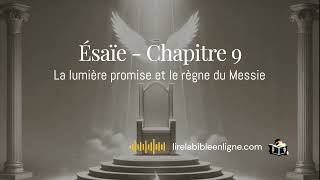 Esaïe  chapitre 9  La lumière promise et le règne du Messie livreaudiogratuit lirelabiblebible [upl. by Efal167]