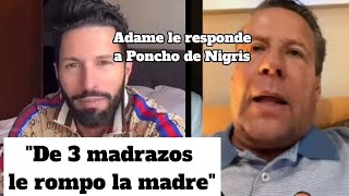 Alfredo Adame le responde a Poncho de Nigris y le dice que cuando quiera lo revienta [upl. by Siravaj]