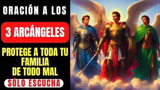 Oración a los 3 Arcángeles Miguel Gabriel y Rafael  Protección Guía y Sanación [upl. by Macfarlane]