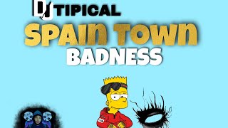 SPAIN TOWN BADNESS MIXTAPE  2021  BY DJ TIPICAL [upl. by Sakmar907]