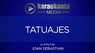 Karaokanta  Joan Sebastian  Tatuajes   ARREGLOS IDÉNTICOS [upl. by Vashtia]