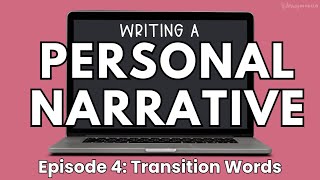 Writing a Personal Narrative  Episode 4 Transition Words [upl. by Anidan]