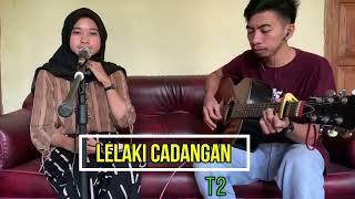 LELAKI CADANGAN  T2  COVER BY RAHMI [upl. by Anerys688]