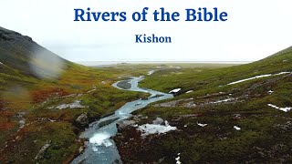 Rivers of the Bible Lesson 6  Kishon [upl. by Alfeus]