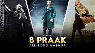 best of b PRAAK SONG ALL SONG MASHUP BEST OF B PRAAK [upl. by Einej]