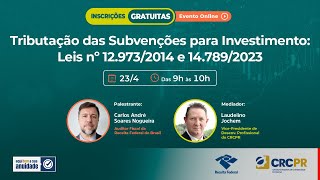 Tributação das Subvenções para Investimento Leis nº 129732014 e 147892023 [upl. by Eduino]