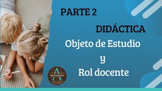 Parte 2 Didáctica General Introducción a la Didáctica [upl. by Alroi]