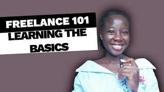 Freelance 101 Learn the basics of freelancing to help you get started [upl. by Mordecai391]