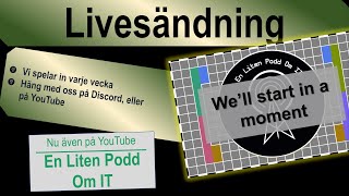 Livestream från En Liten Podd om IT [upl. by Derf75]