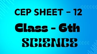 CEP sheet 12 for class 6th class6 class6th punjabschooleducationboard science sciencesolution [upl. by Merp]