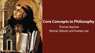 Thomas Aquinas on Eternal Natural and Human Law  Philosophy Core Concepts [upl. by Anaehr]