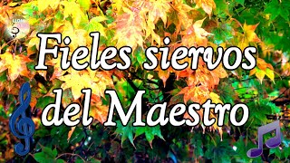 Fieles siervos del Maestro LLDM Letra y partitura 🎼​🎵​🎶​ Alabanzas de evangelización LLDM [upl. by Weingarten]