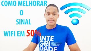 COMO MELHORAR O SINAL WIFI EM 50 NOVO [upl. by Tod]